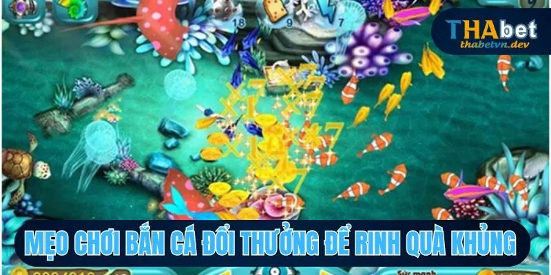 Những tips tham gia bắn cá đổi thưởng thắng bất bại