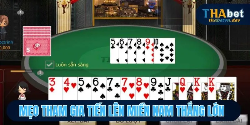 Tiến Lên Miền Nam Thabet - Siêu Phẩm Thử Thách Trí Tuệ Nổi Tiếng 3 Sơ lược về cách chinh phục tiến lên miền nam