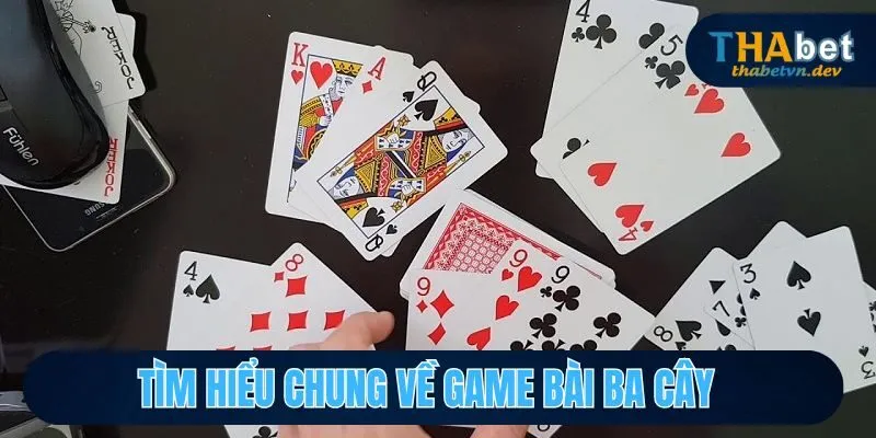 Tìm hiểu chung về game bài ba cây