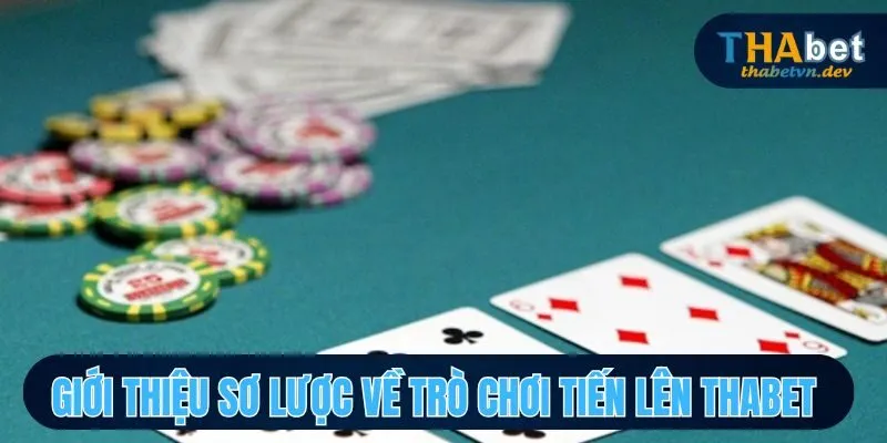 Khái quát vài nét về game bài tiến lên