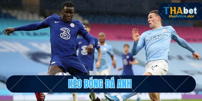 kèo bóng đá anh